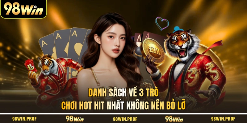 Danh sách về 3 trò chơi hot hit nhất không nên bỏ lỡ